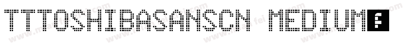 TTToshibaSansCN Medium字体转换